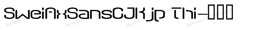 SweiAxSansCJKjp Thi字体转换